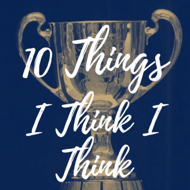 10 THINGS I THINK I THINK