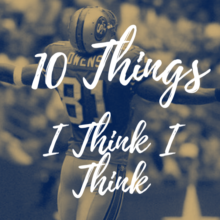 10 THINGS I THINK I THINK